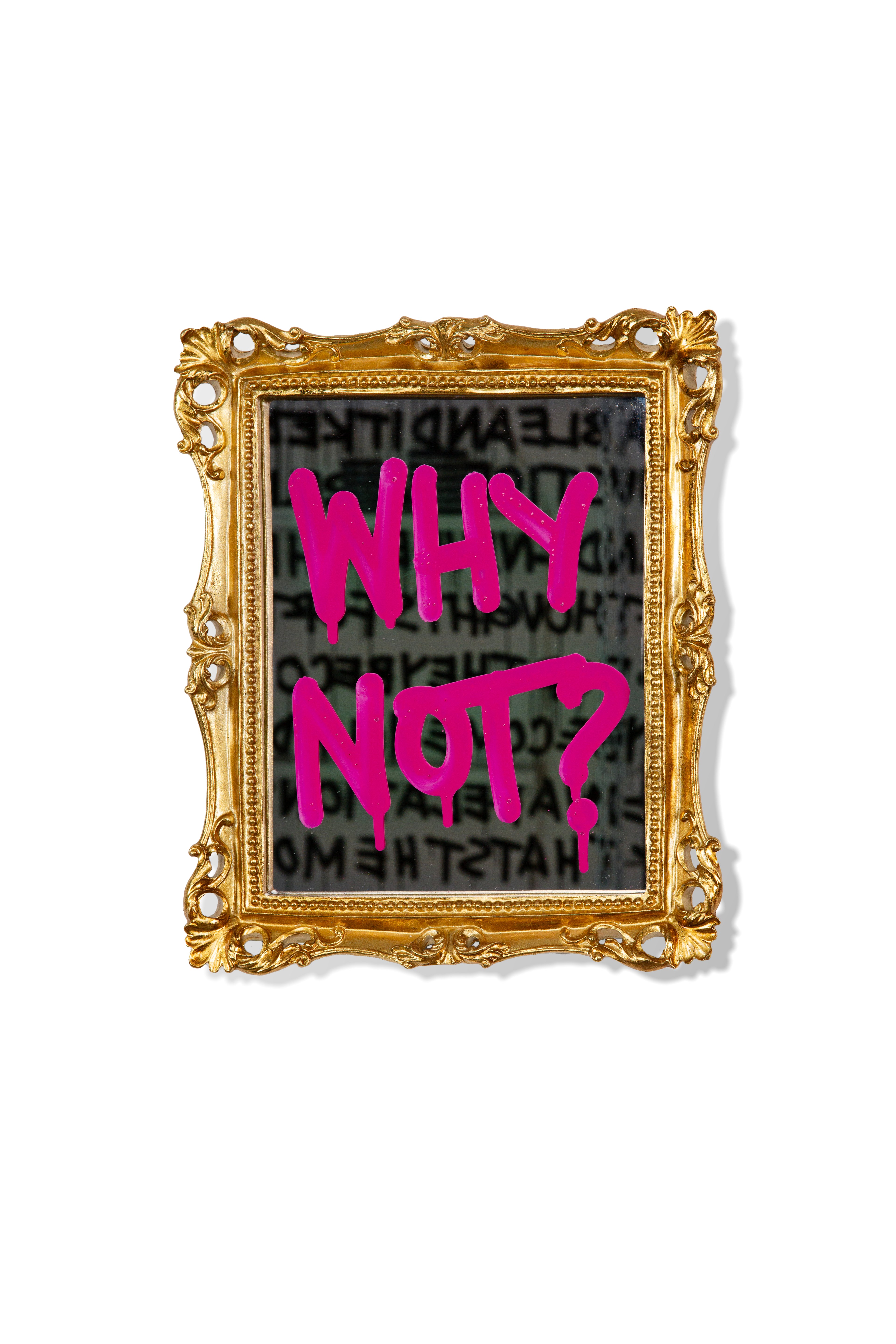 Why Not? Mirror