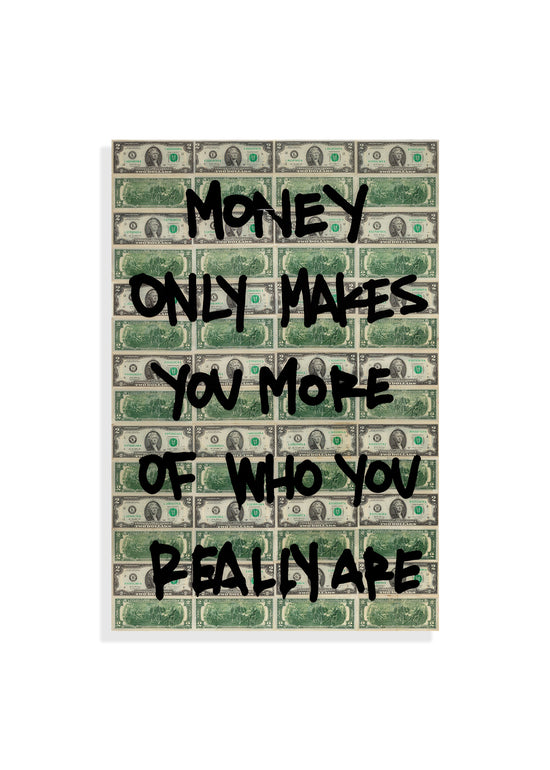 "Money Only Makes You More of Who You Really Are $2 Bills"
