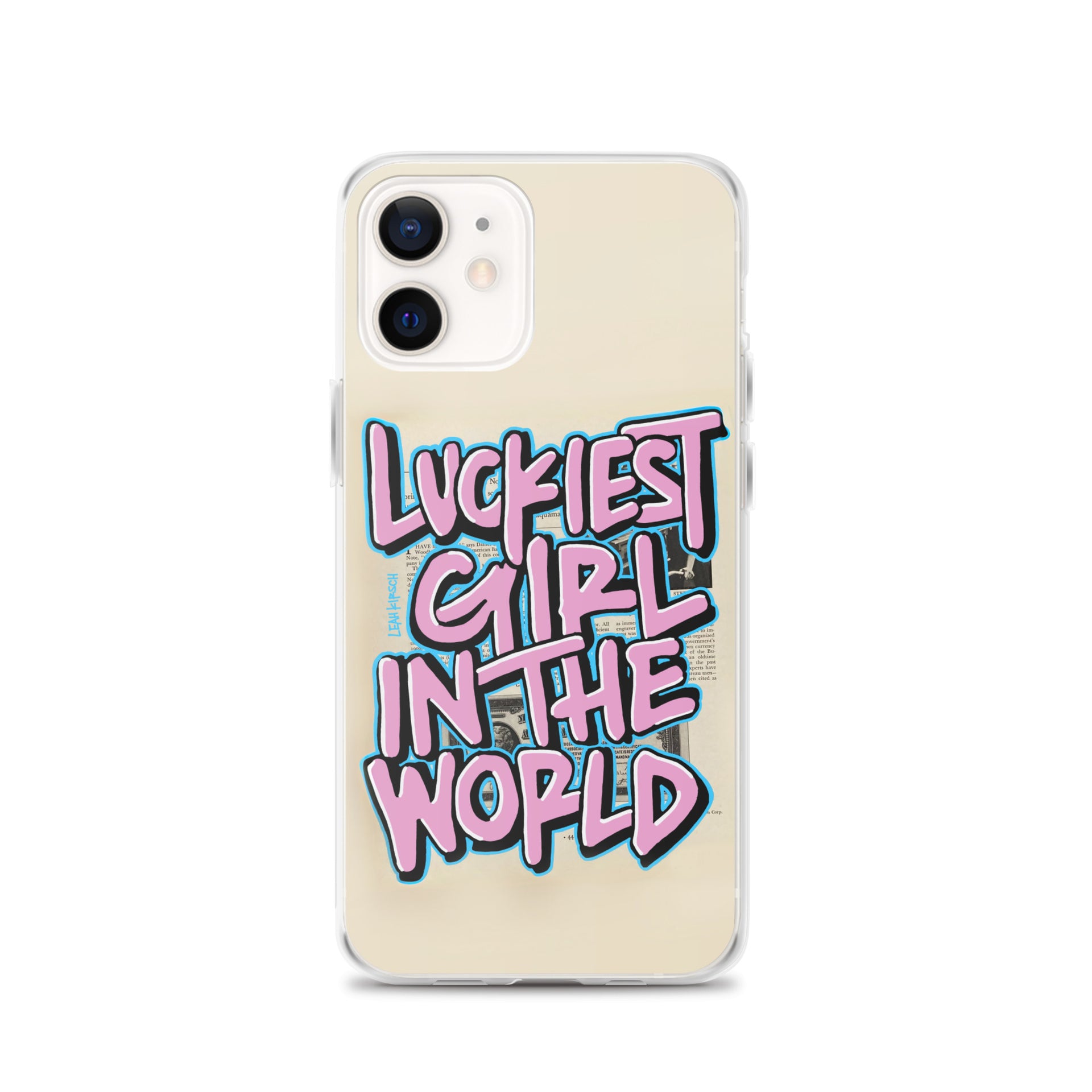 Luckiest Girl In The World iPhone Case