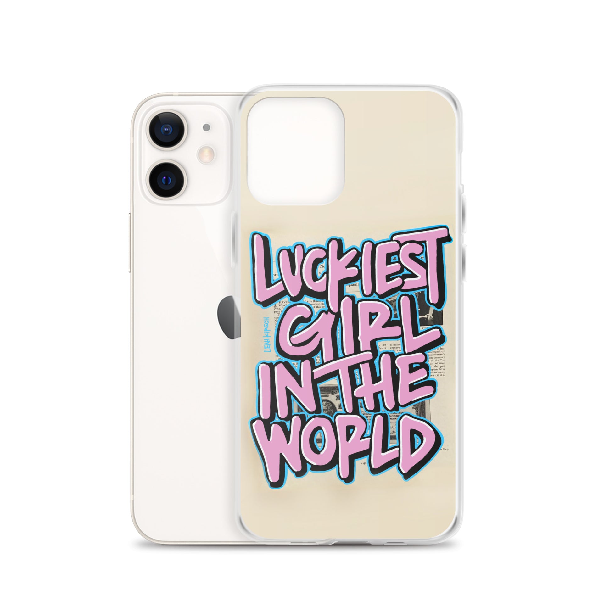 Luckiest Girl In The World iPhone Case