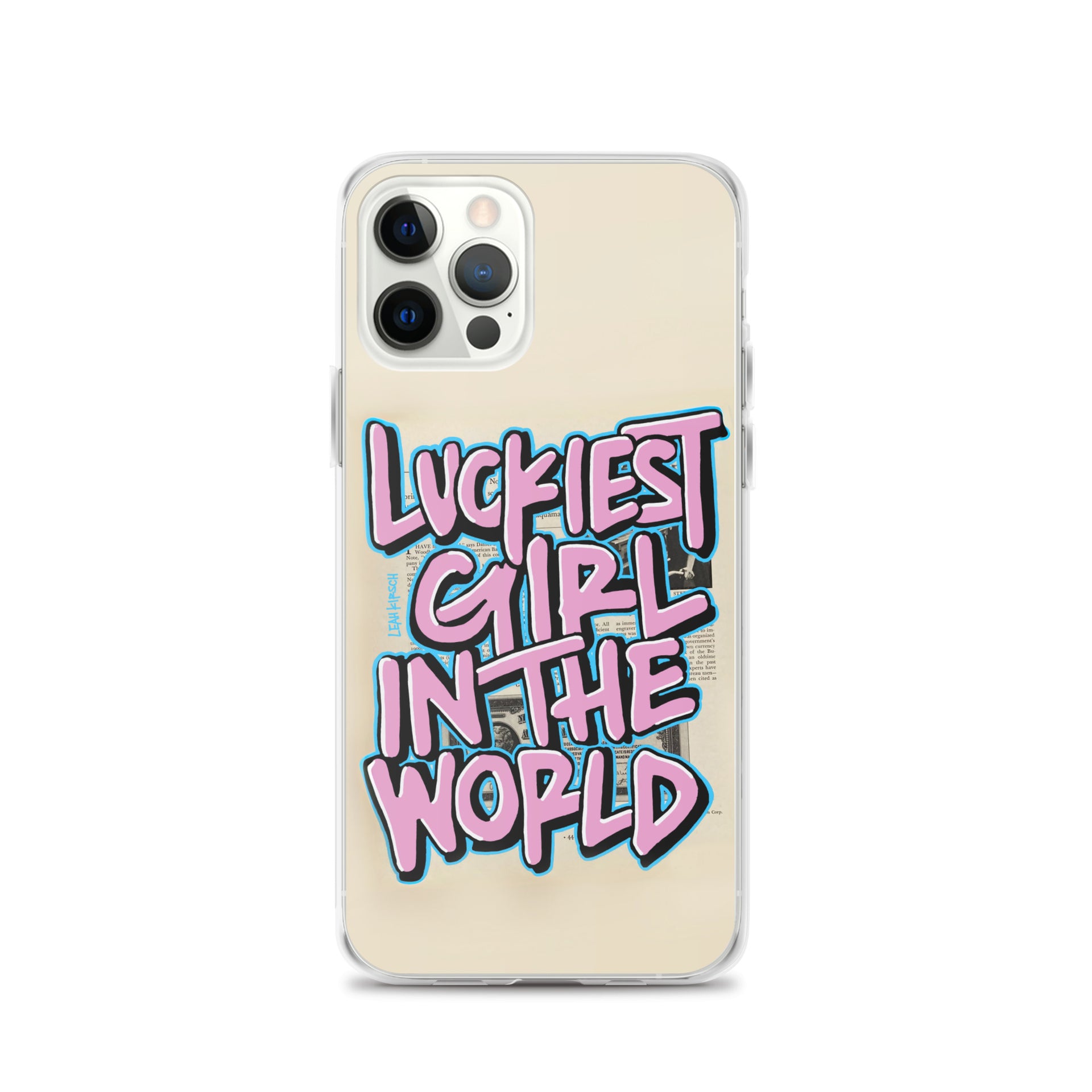 Luckiest Girl In The World iPhone Case