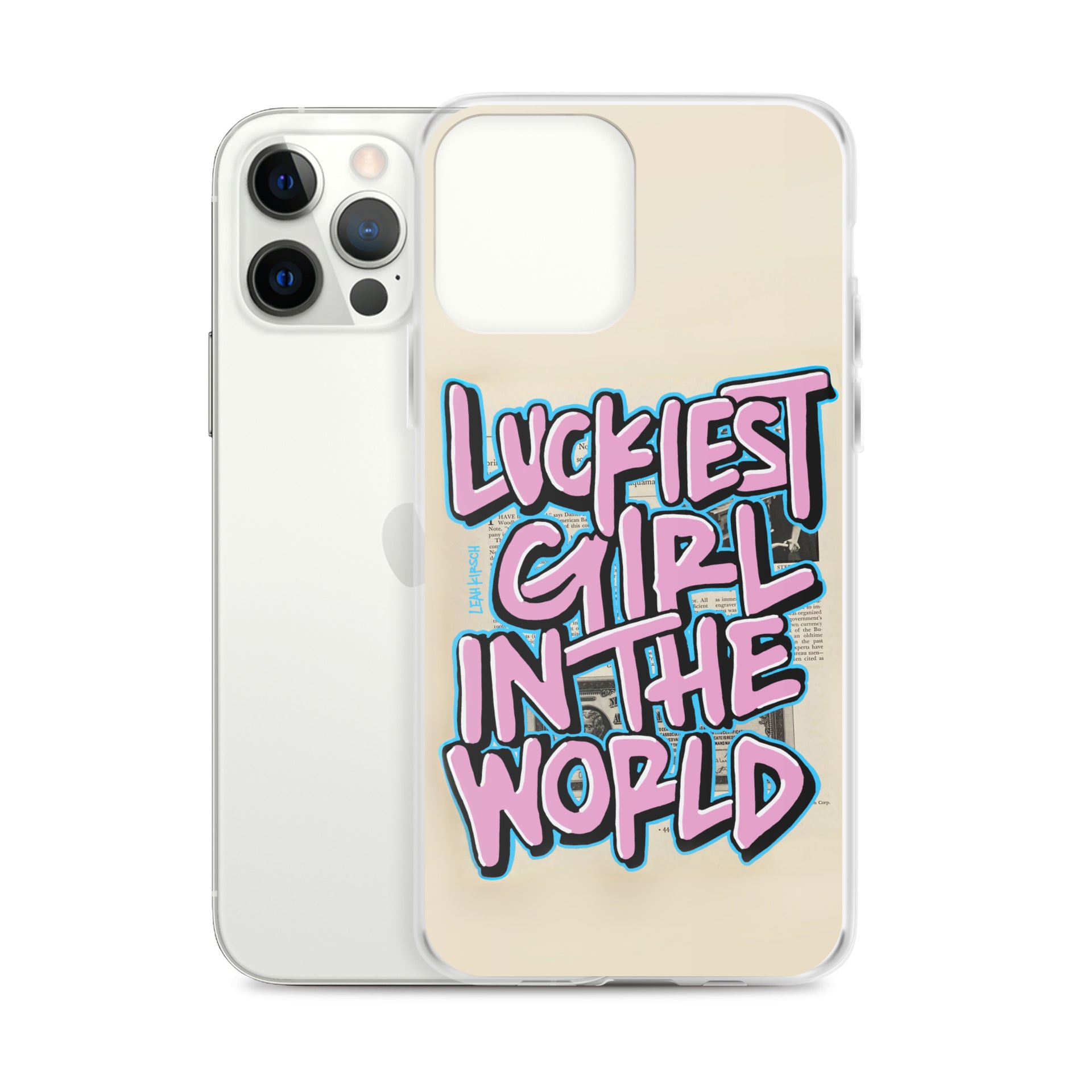 Luckiest Girl In The World iPhone Case