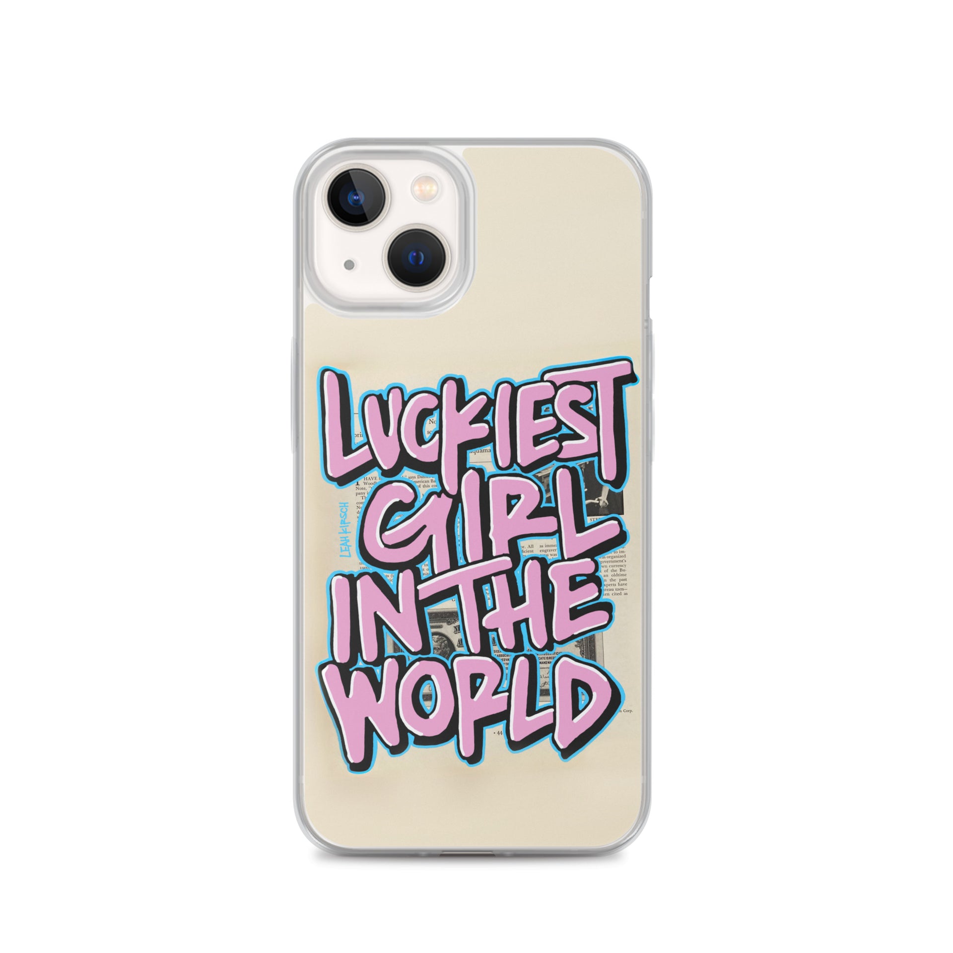 Luckiest Girl In The World iPhone Case