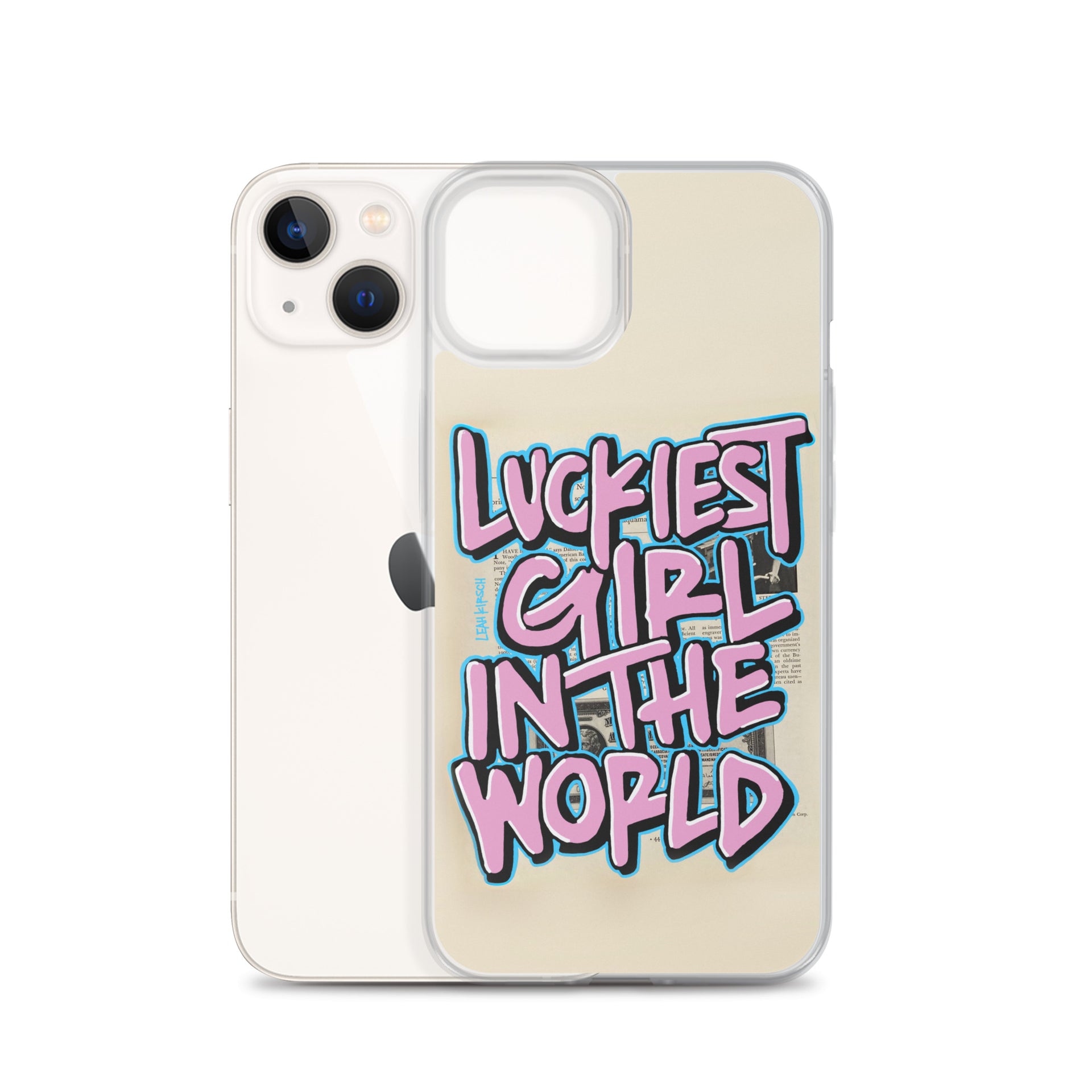 Luckiest Girl In The World iPhone Case