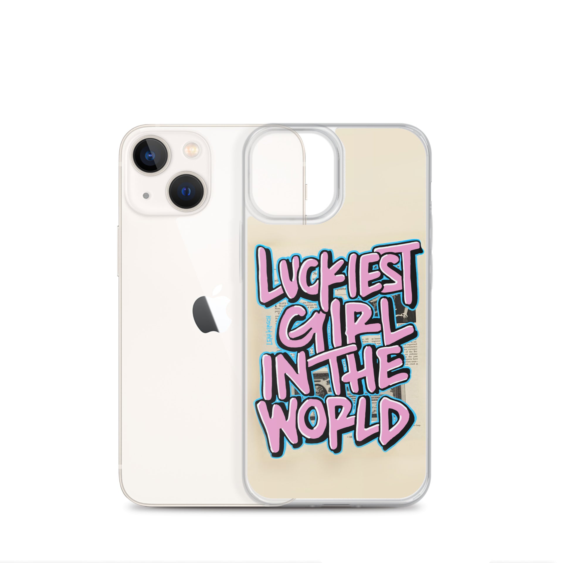 Luckiest Girl In The World iPhone Case