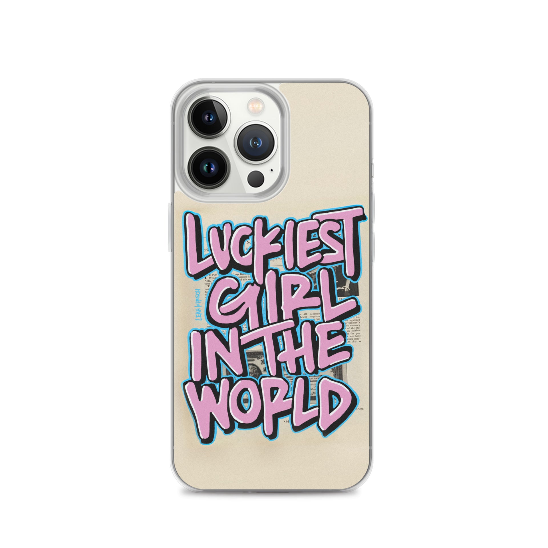 Luckiest Girl In The World iPhone Case