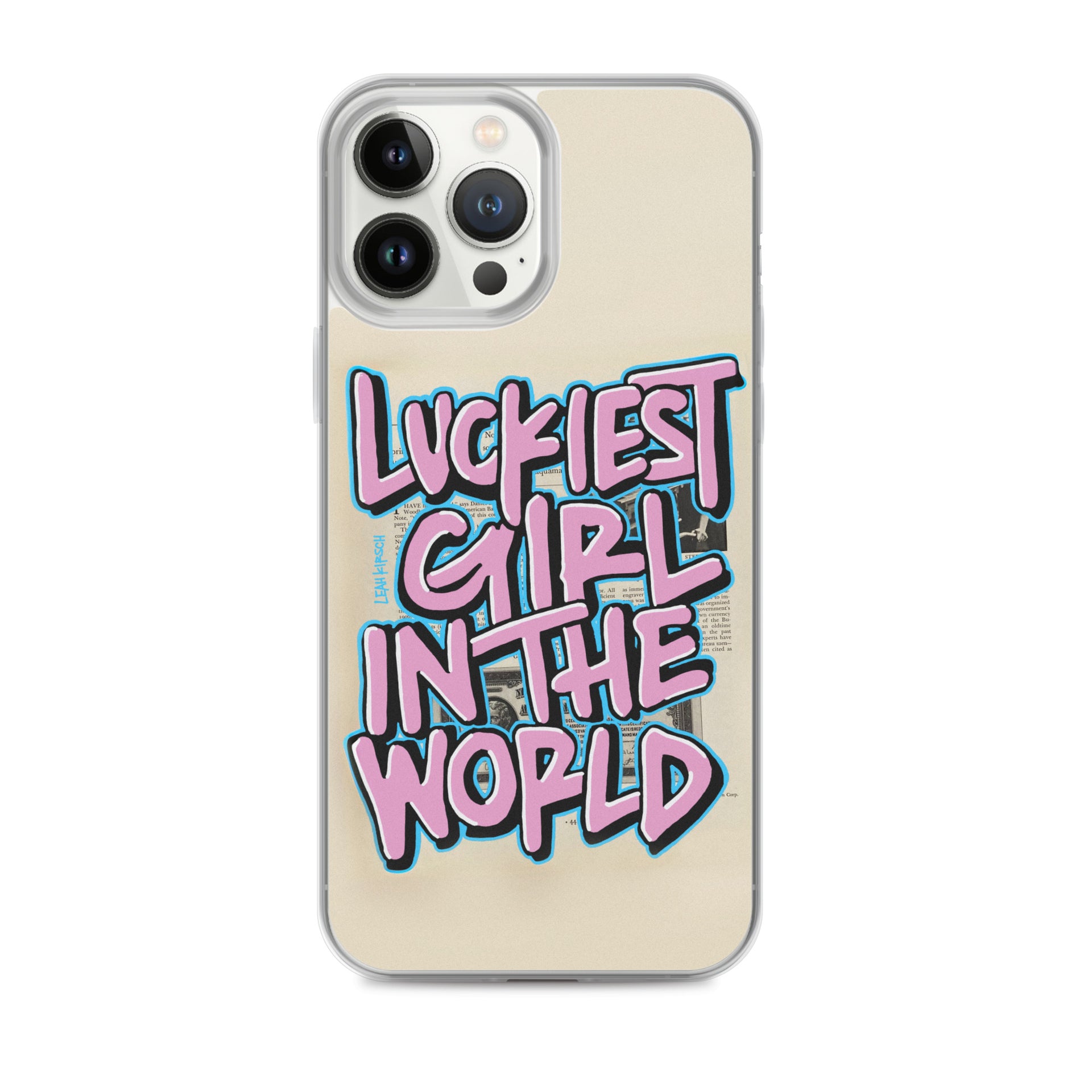 Luckiest Girl In The World iPhone Case