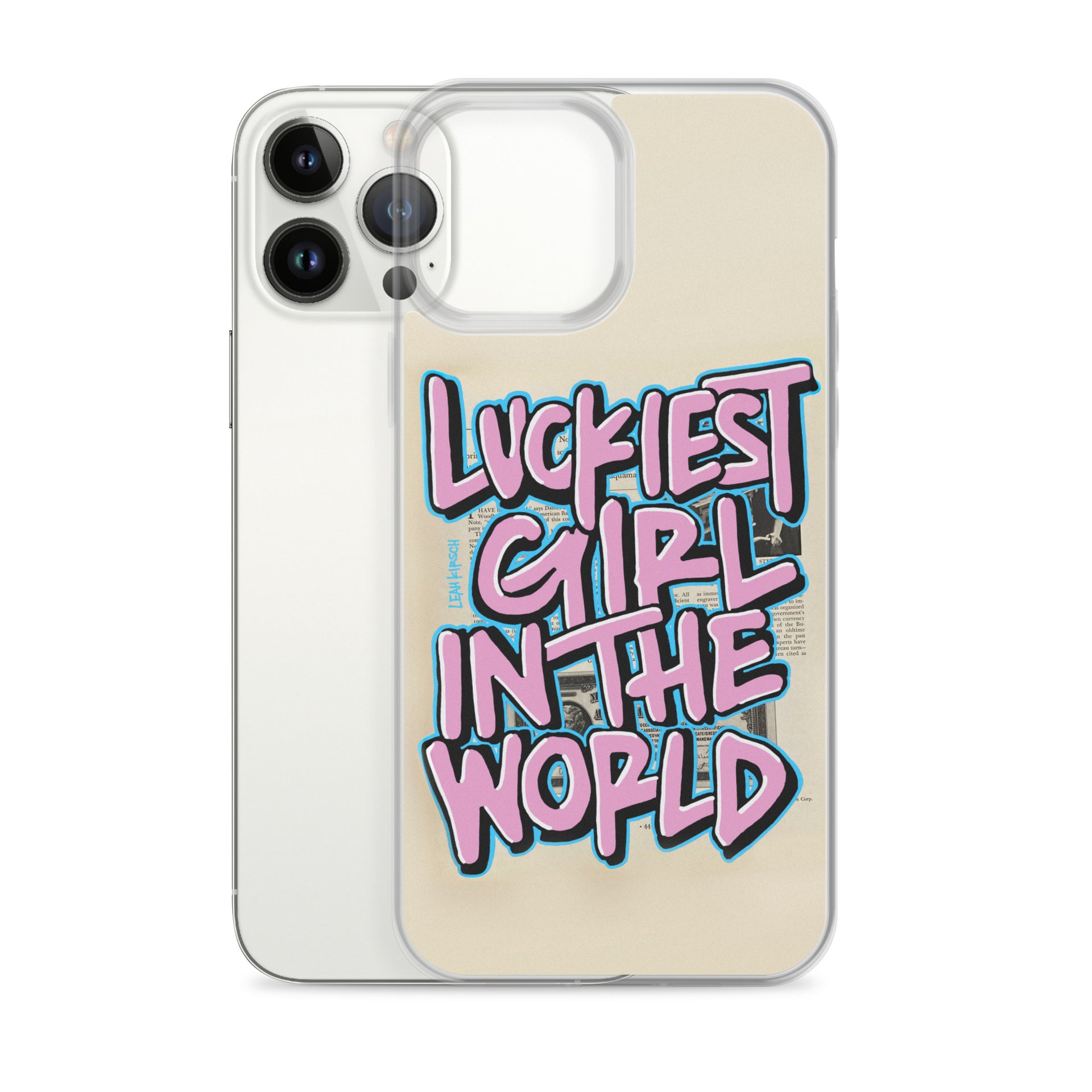 Luckiest Girl In The World iPhone Case