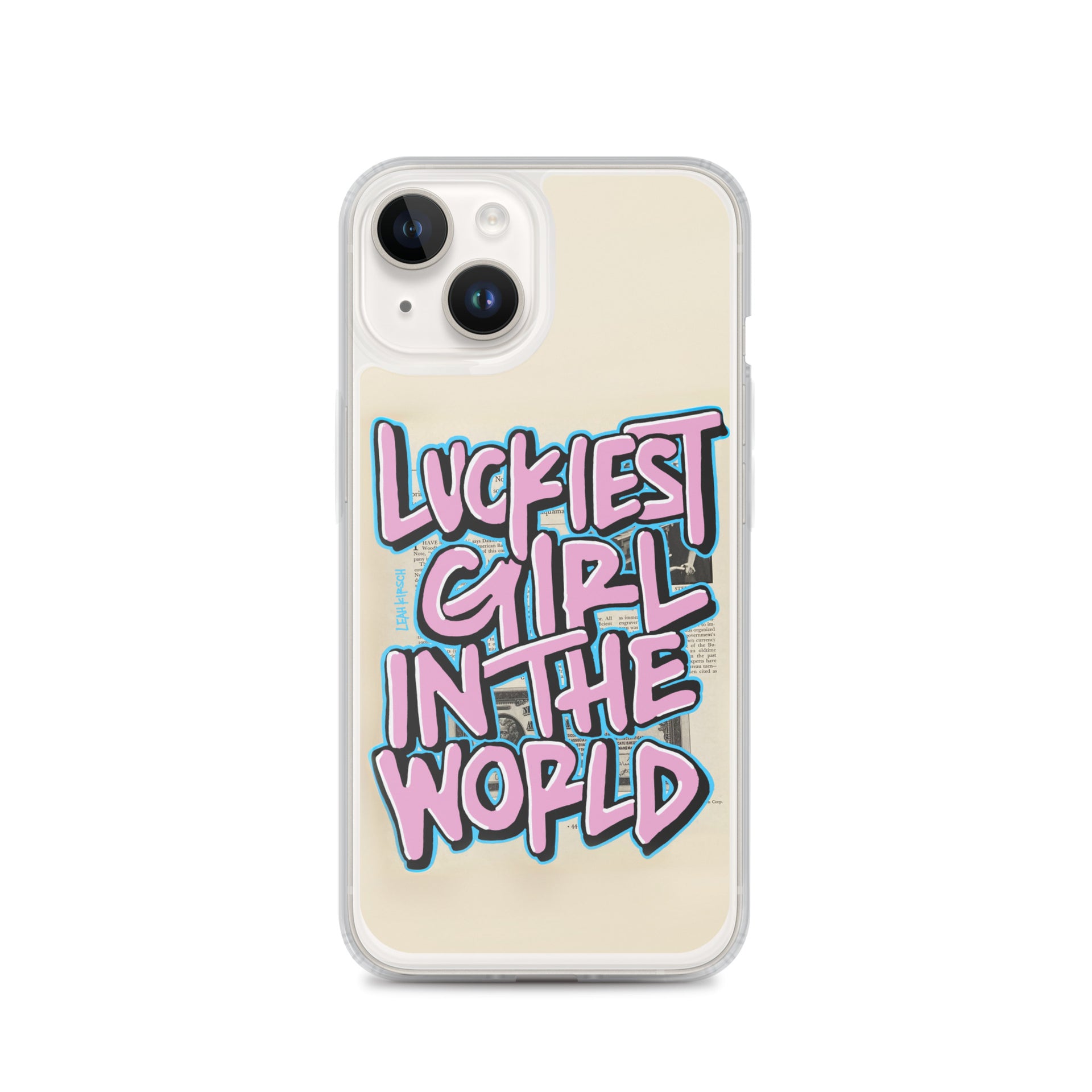 Luckiest Girl In The World iPhone Case