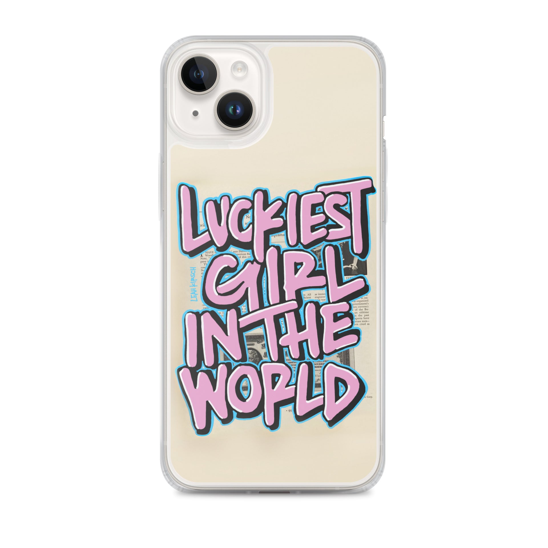 Luckiest Girl In The World iPhone Case