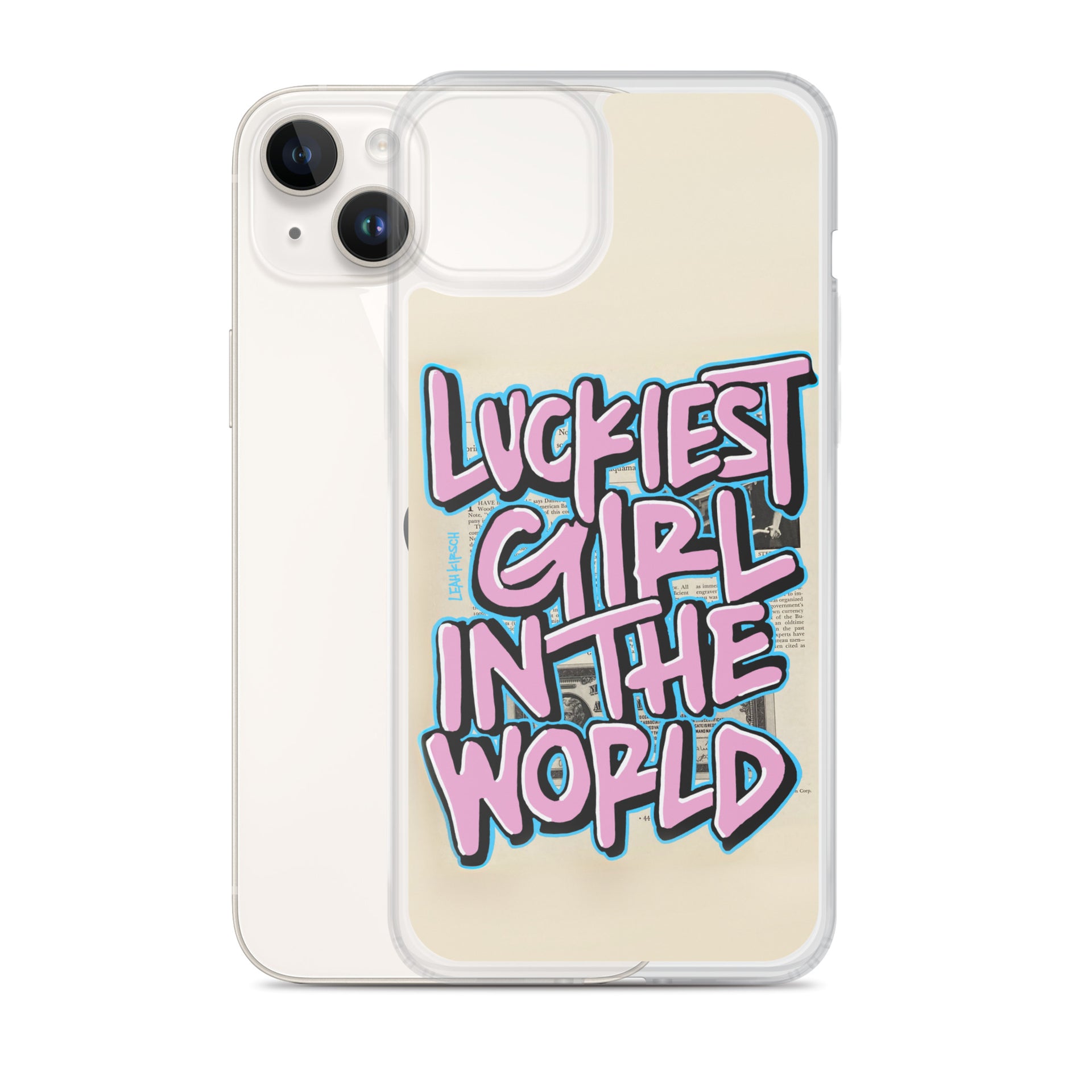 Luckiest Girl In The World iPhone Case