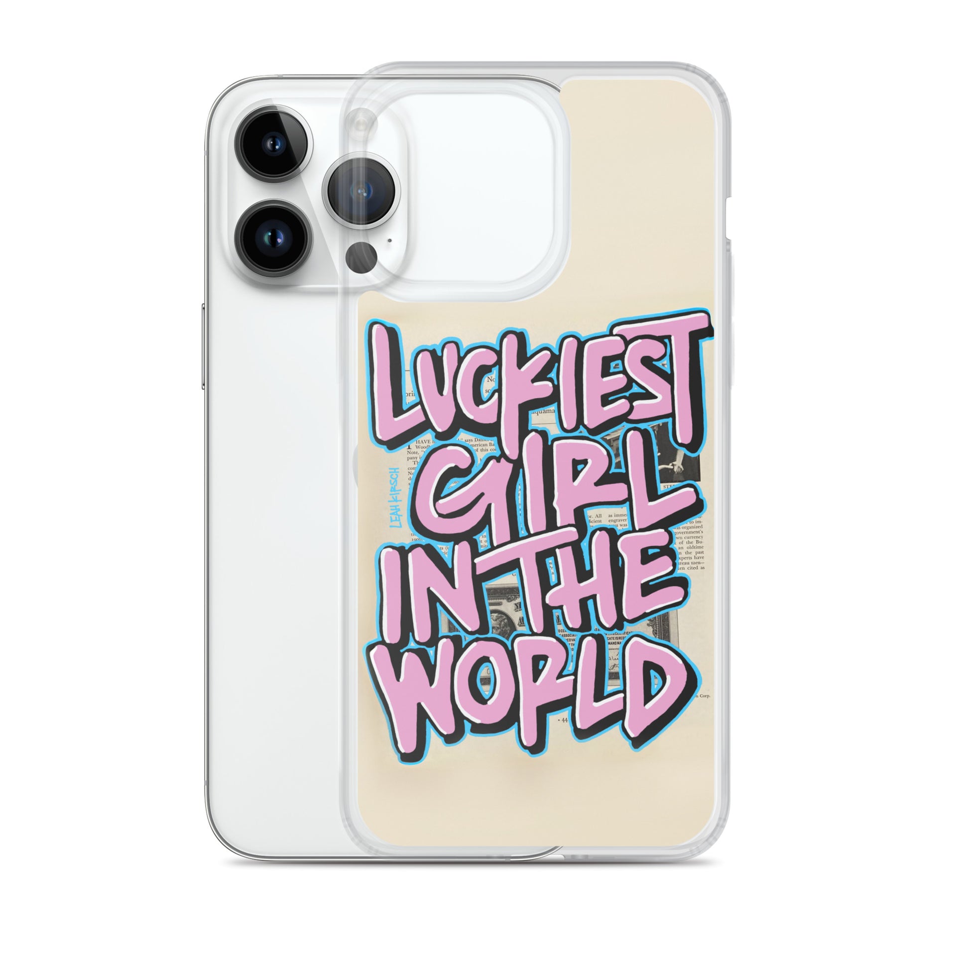 Luckiest Girl In The World iPhone Case