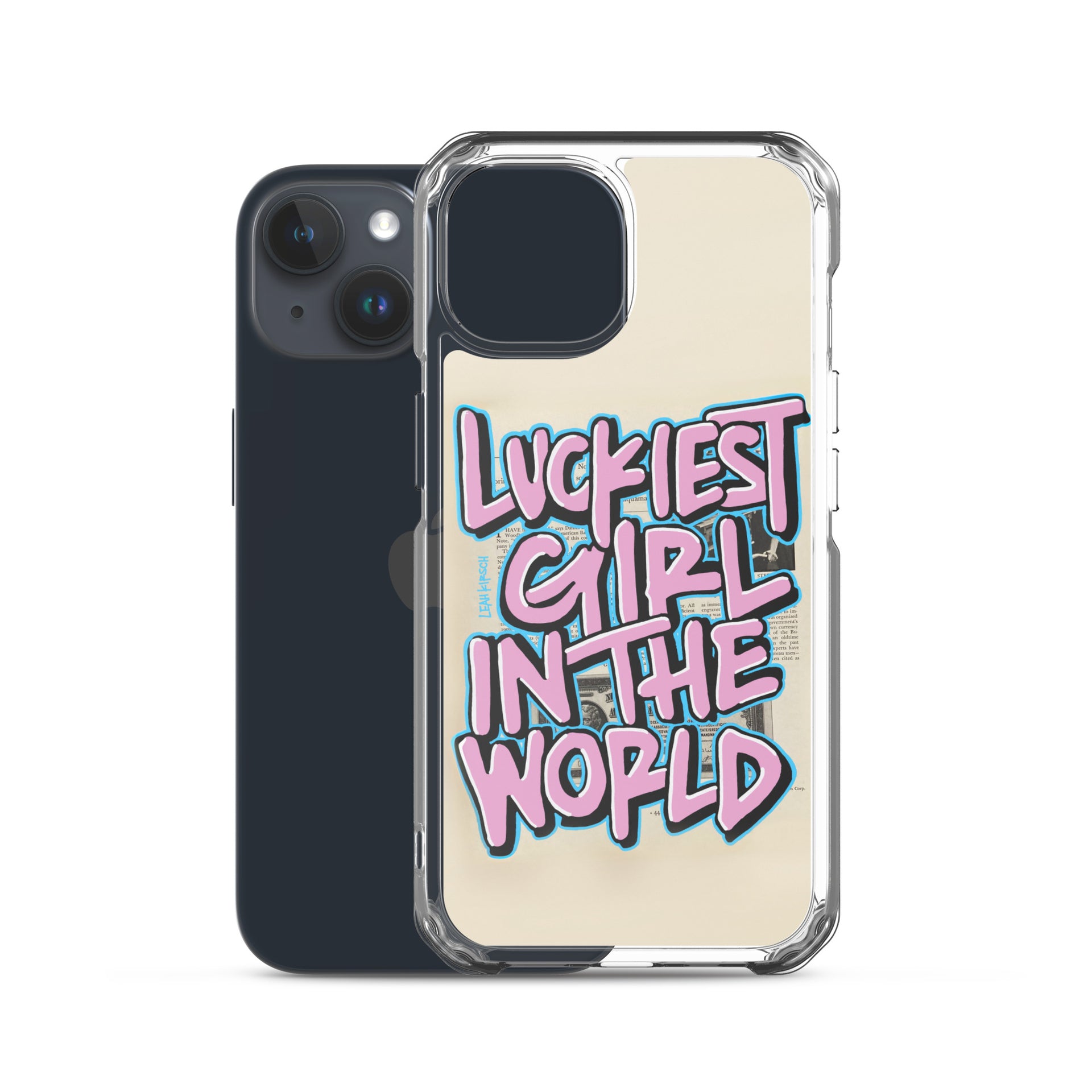 Luckiest Girl In The World iPhone Case