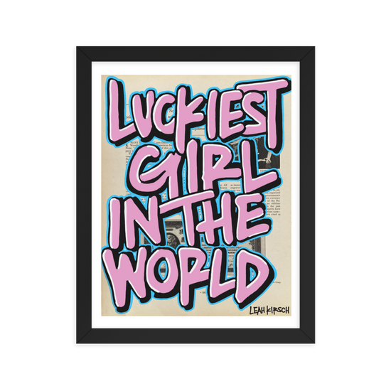 Luckiest Girl In The World [PRINT]