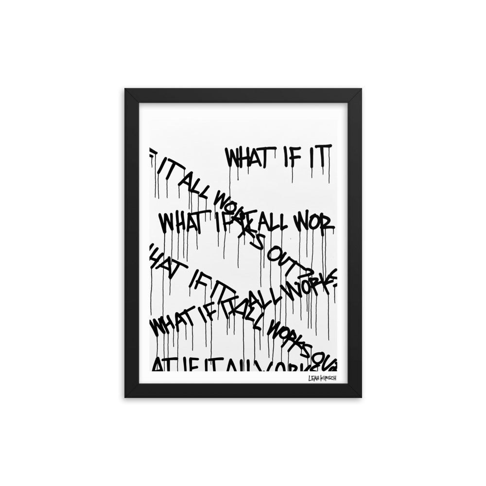 "What If It All Works Out?" Print