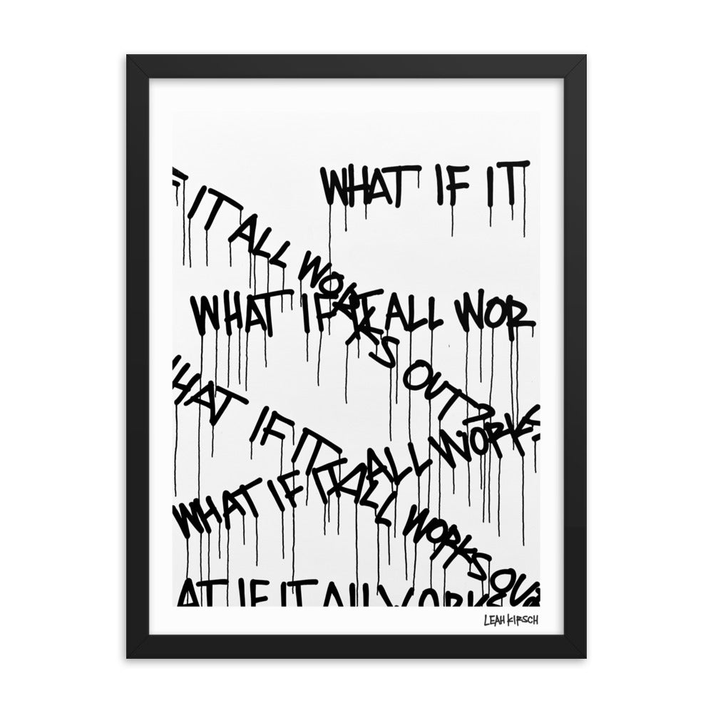 "What If It All Works Out?" Print