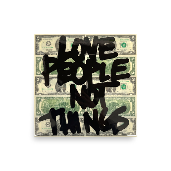 $2 Love People Not Things [PRINT]