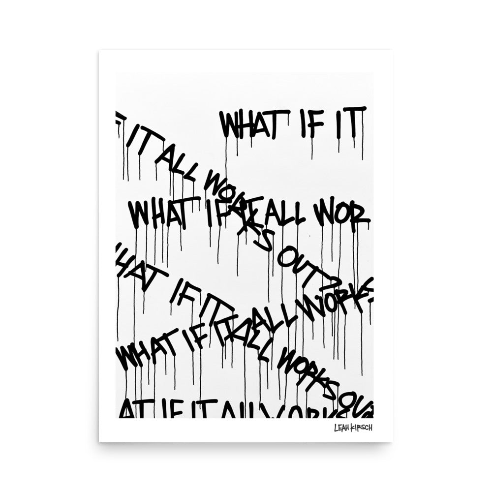 "What If It All Works Out?" Print