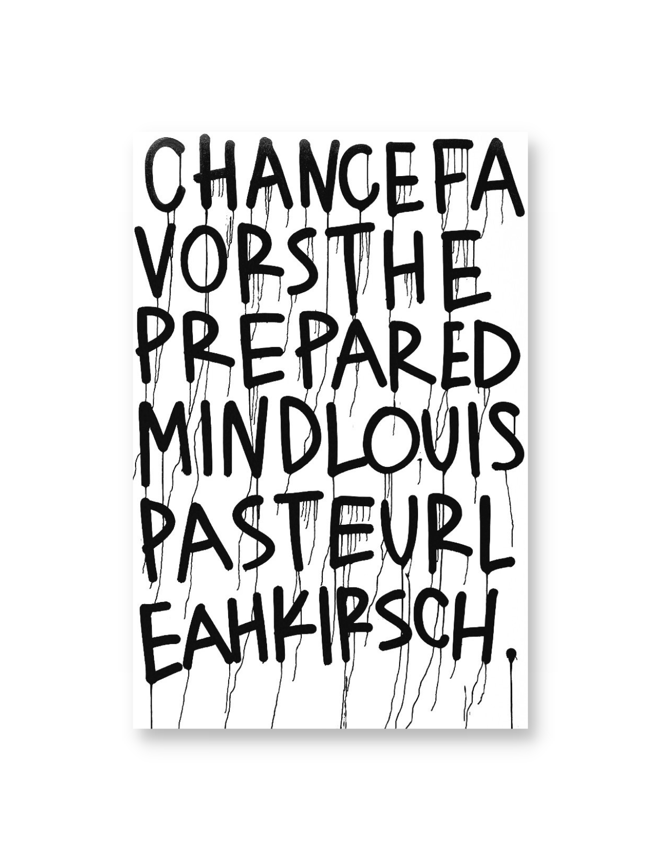 Chance Favors The Prepared Mind